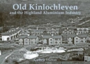 Old Kinlochleven and the Highland Aluminium Industry - Book