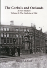 The Gorbals and Oatlands a New History : The Gorbals of Old 1 - Book