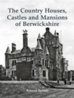 The Country Houses, Castles and Mansions of Berwickshire - Book
