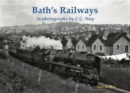 Bath's Railways in photographs by J.C. Way - Book