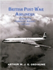 British Post-War Airliners : A History of Commercial Aircraft 1945-2000 - Book