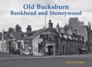 Old Bucksburn, Bankhead and Stoneywood - Book