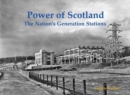 Power of Scotland : The Nation's Old Generation Stations - Book