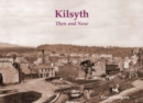 Kilsyth Then & Now - Book