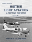 British Light Aviation : A Shifting Emphasis - Volume 2 - Book