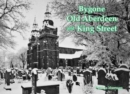 Bygone Old Aberdeen and King Street - Book