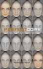 Perfect Copy : Unravelling the Cloning Debate - Book