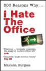 500 Reasons Why... : I Hate the Office - Book