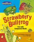 Strawberry Bullfrog : Fun with Compound Words - Book