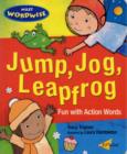 Jump, Jog, Leapfrog : Fun with Action Words - Book
