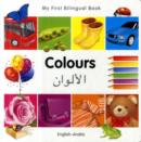 My First Bilingual Book -  Colours (English-Arabic) - Book
