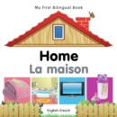My First Bilingual Book -  Home (English-French) - Book