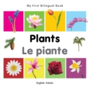 My First Bilingual Book -  Plants (English-Italian) - Book