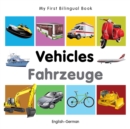 My First Bilingual Book -  Vehicles (English-German) - Book