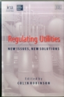 Regulating Utilities : New Issues, New Solutions - Book