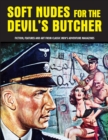 Soft Nudes For The Devil's Butcher : Fiction, Features and Art From Classic Men's Adventure Magazines (Pulp Mayhem Volume 1) - Book