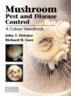 Mushroom Pest and Disease Control : A Colour Handbook - Book