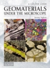 Geomaterials Under the Microscope : A Colour Guide - Book