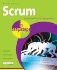 Scrum in Easy Steps: : An Ideal Framework for Agile Projects - Book