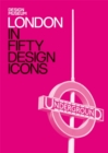 London in Fifty Design Icons : Design Museum Fifty - Book