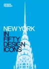 New York in Fifty Design Icons : Design Museum Fifty - eBook