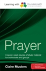 Learning with Foundations21 Prayer : A seven-week course of study material for individuals and groups - Book