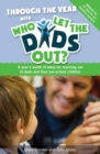 Through the Year with Who Let The Dads Out? : A year's worth of ideas for reaching out to dads and their pre-school children - Book
