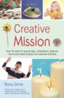 Creative Mission : Over 50 ideas for special days, celebrations, festivals, community-based projects and seasonal activities - Book