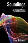 Soundings: All Kinds of Music : A 21st Century Musician's Anthology - Book