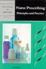 Nurse Prescribing : Principles and Practice - Book
