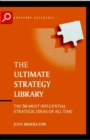 The Ultimate Strategy Library : The 50 Most Influential Strategic Ideas of All Time - Book