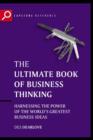 The Ultimate Book of Business Thinking : Harnessing the Power of the World's Greatest Business Ideas - Book