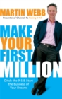 Make Your First Million : Ditch the 9-5 and Start the Business of Your Dreams - eBook