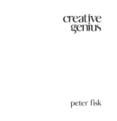 Creative Genius : An Innovation Guide for Business Leaders, Border Crossers and Game Changers - Book
