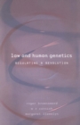 Law and Human Genetics : Regulating a Revolution - Book