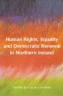 Human Rights, Equality and Democratic Renewal in Northern Ireland - Book