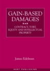 Gain-based Damages : Contract, Tort, Equity and Intellectual Property - Book