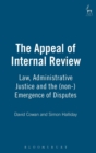 The Appeal of Internal Review : Law, Administrative Justice and the (non-) Emergence of Disputes - Book