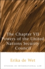 The Chapter VII Powers of the United Nations Security Council - Book