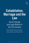 Cohabitation, Marriage and the Law : Social Change and Legal Reform in the 21st Century - Book