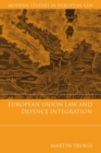 European Union Law and Defence Integration - Book