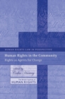 Human Rights in the Community : Rights as Agents for Change - Book