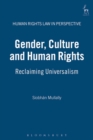 Gender, Culture and Human Rights : Reclaiming Universalism - Book
