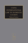 Using International Law in Domestic Courts - Book