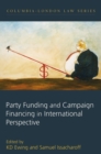 Party Funding and Campaign Financing in International Perspective - Book