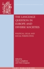 The Language Question in Europe and Diverse Societies : Political, Legal and Social Perspectives - Book