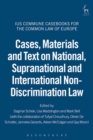 Cases, Materials and Text on National, Supranational and International Non-Discrimination Law : Ius Commune Casebooks for the Common Law of Europe - Book