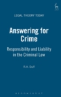 Answering for Crime : Responsibility and Liability in the Criminal Law - Book