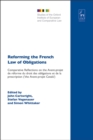 Reforming the French Law of Obligations : Comparative Reflections on the Avant-projet de reforme du droit des obligations et de la prescription ('the Avant-projet Catala') - Book