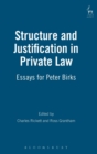 Structure and Justification in Private Law : Essays for Peter Birks - Book